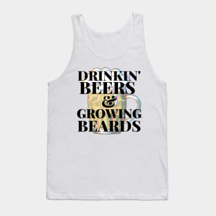 Drinkin Beers and Growing Beards Tank Top
